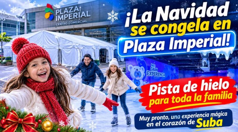 ¡La Navidad se congela en Suba! Plaza Imperial prepara una pista de hielo para toda la familia